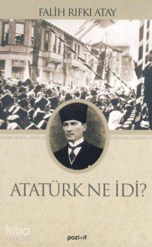 Atatürk Ne İdi