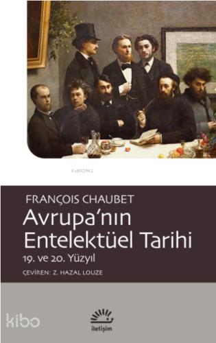 Avrupa nın Entelektüel Tarihi 19 ve 20 Yüzyıl