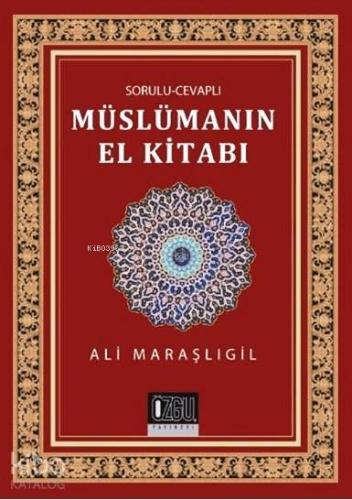 Sorulu Cevaplı Müslümanın El Kitabı