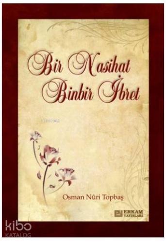 Bir Nasihat Binbir ibret Osman Nuri Topbaş 15 İndirim