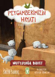 Mutluluğa Davet Peygamber Daveti Peygamberimizin Hayatı