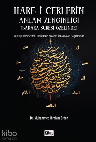 Harf i Cerlerin Anlam Zenginliği Bakara Suresi Özelinde Filolojik Tefsirlerdeki İhtilafların Anlama Yansımaları Bağlamında