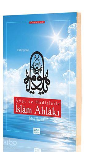 Ayet ve Hadislerle İslam Ahlakı