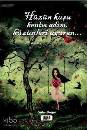 Hüzün Kuşu Benim Adım Hüzünleri Uçuran