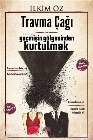 Travma Çağı Geçmişin Gölgesinden Kurtulmak