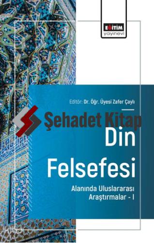Din Felsefesi Alanında Uluslararası Araştırmalar I