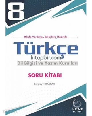 8 Sınıf Türkçe Dil Bilgisi ve Yazım Kuralları Soru Kitabı