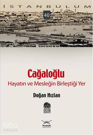 Cağaloğlu Hayatın ve Mesleğin Birleştiği Yer