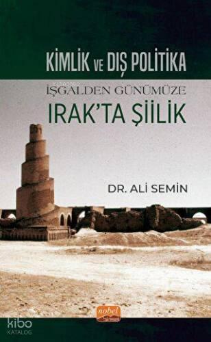 Kimlik ve Dış Politika İşgalden Günümüze Irak ta Şiilik