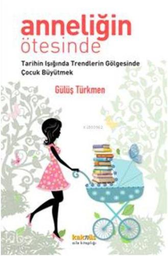 ANNELİĞİN ÖTESİNDE