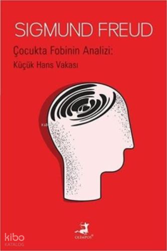 Çocukta Fobinin Analizi Küçük Hans Vakası