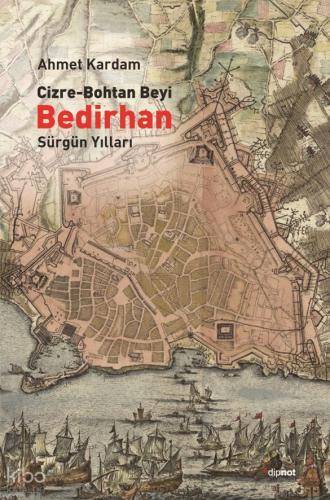 Cizre Bohtan Beyi Bedirhan Sürgün Yılları
