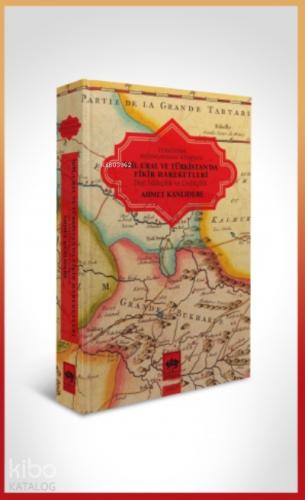 Ötüken Kitap İdil Ural ve Türkistan da Fikir Hareketleri Ahmet Kan