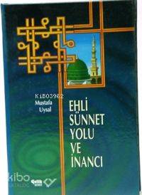Ehli Sünnet Yolu ve İnancı