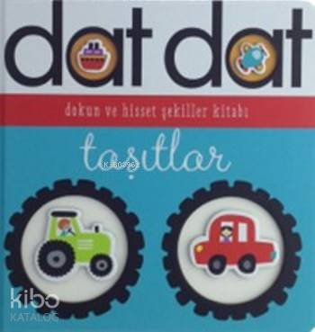 Dat Dat Taşıtlar Dokun Ve Hisset Şekiller Kitabı