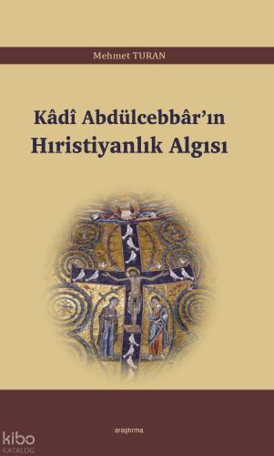 Kadi Abdülcebbar ın Hıristiyanlık Algısı