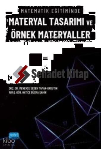 Matematik Eğitiminde Materyal Tasarımı ve Örnek Materyaller