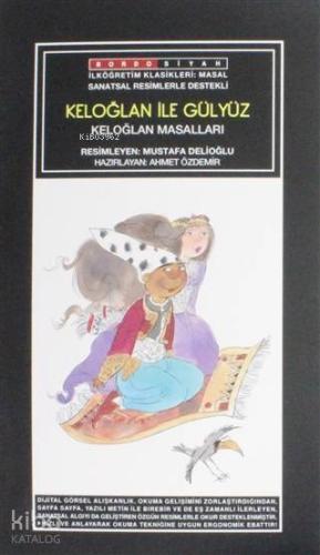Keloğlan İle Gülyüz Keloğlan Masalları Sanatsal Resimli