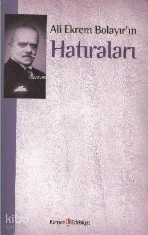 Ali Ekrem Bolayır ın Hatıraları