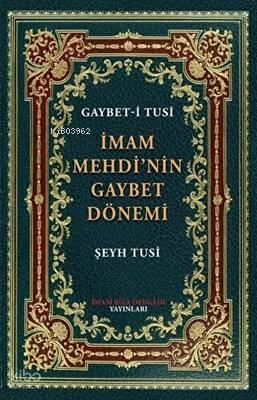 İmam Mehdi nin Gaybet Dönemi Gaybet i Tusi