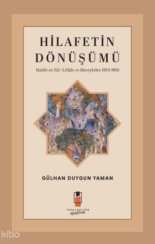 Hilafetin Dönüşümü Halife et Tâi Lillâh ve Büveyhîler