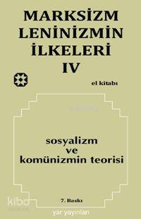 Marksizm Leninizmin İlkeleri Cilt 4 Sosyalizm ve Komünizmin Teorisi