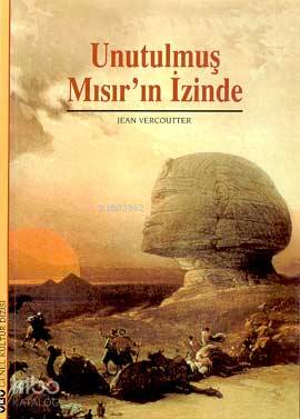 Unutulmuş Mısır ın İzinde
