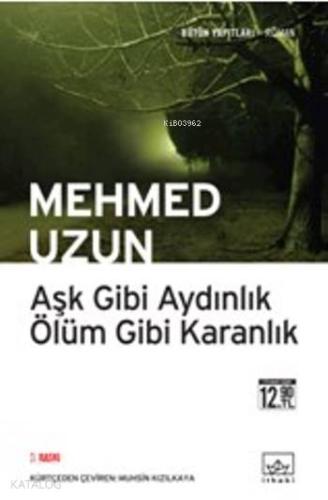 Aşk Gibi Aydınlık Ölüm Gibi Karanlık