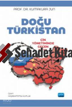 DOĞU TÜRKİSTAN Çin Yönetiminde Geçen 70 Yıl