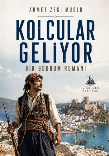 Kolcular Geliyor Bir Bodrum Romanı
