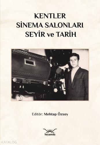 Kentler Sinema Salonları Seyir ve Tarih