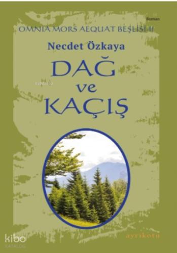 Dağ ve Kaçış Omnia Mors Aequat Beşlisi II