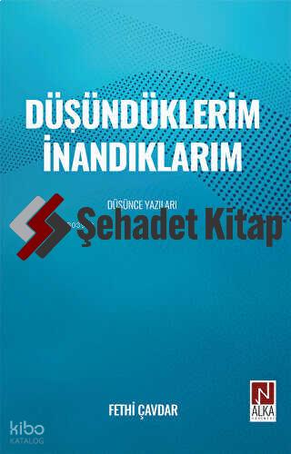 Düşündüklerim İnandıklarım
