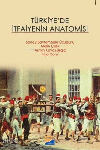 Türkiye de İtfaiyenin Anatomisi