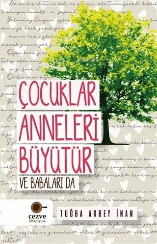 Çocuklar Anneleri ve Babaları Büyütür