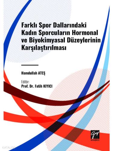 Farkli Spor Dallarindaki Kadin Sporcularin Hormonal ve Biyokimyasal Düzeylerinin Karşilaştirilmasi