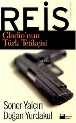 Reis Gladi onun Türk Tetikçisi