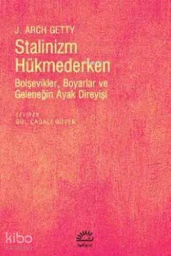 Stalinizm Hükmederken Bolşevikler Boyarlar ve Geleneğin Ayak Direnişi