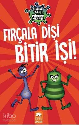 Fırçala Dişi Bitir İşi Çürük Ali ve Mikrop Necati