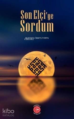 Son Elçi ye Sordum