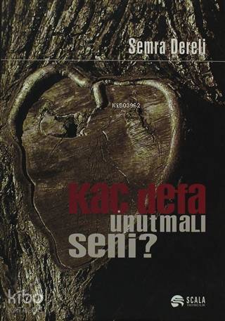 Kaç Defa Unutmalı Seni