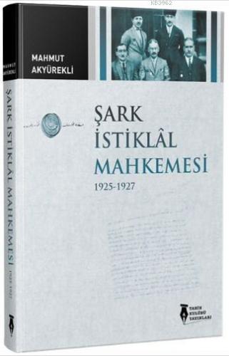Şark İstiklal Mahkemesi 1925 1927