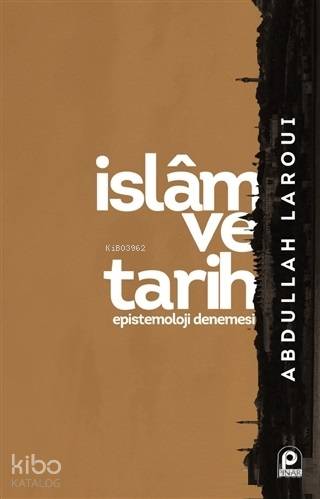 İslam ve Tarih Epistemoloji Denemesi