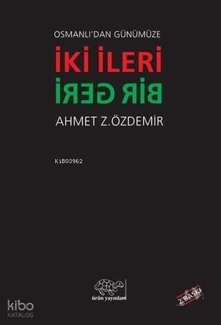 Osmanlı dan Günümüze İki İleri Bir Geri