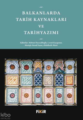 Balkanlarda Tarih Kaynakları ve Tarihyazımı