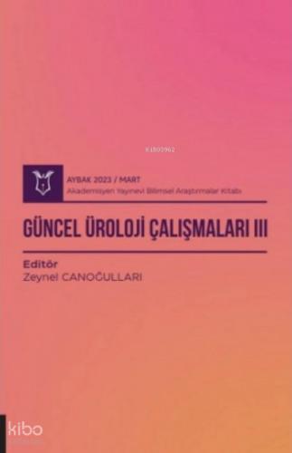 Güncel Üroloji Çalışmaları III Aybak 2023 Mart