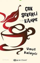 Çok Şekerli Kahpe