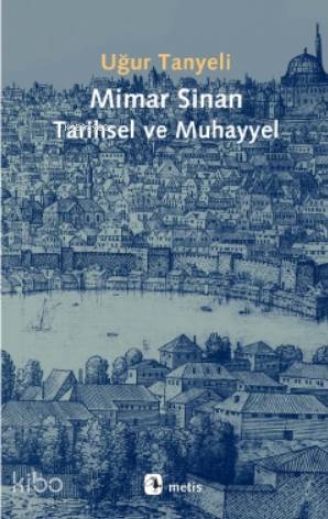 Mimar Sinan Tarihsel ve Muhayyel