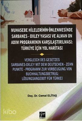 Muhasebe Hilelerinin Önlenmesinde Sarbanes Oxley Yasası ve Alman On Adım Programının Karşılaştırılması Türkiye için Yol Haritası Doç Dr Cemal Elitaş