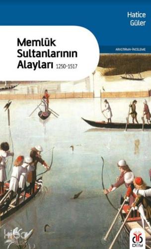 Memluk Sultanlarının Alayları 1250 1517